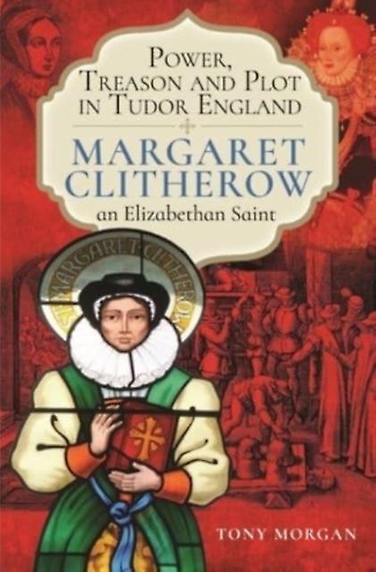 Power Treason And Plot In Tudor England by Tony Morgan Paperback Book