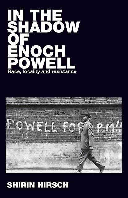In The Shadow Of Enoch Powell by Shirin Hirsch Paperback Book