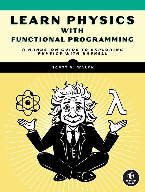 Learn Physics With Functional Programming - Scott Walck - Physics - No Starch Press,US - Paperback