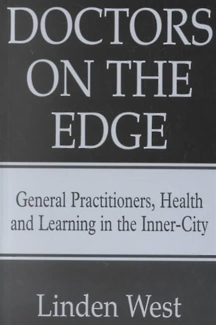 Doctors On The Edge by Linden West Paperback
