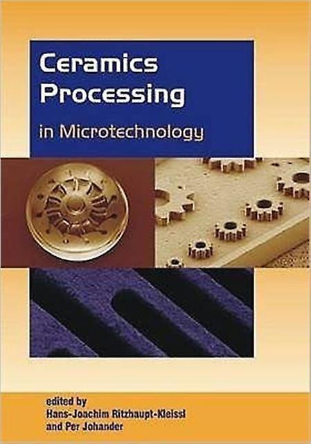 Ceramics Processing In Microtechnology - Porto Press Ltd - Nanotechnology - Porto Press Ltd - Hardback