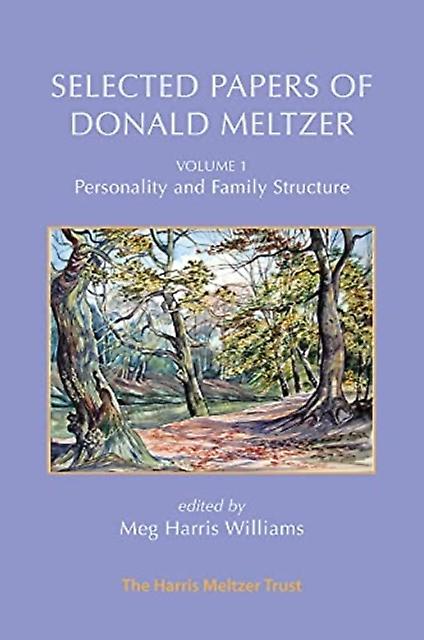 Selected Papers Of Donald Meltzer  Volume 1 by Donald Meltzer Paperback