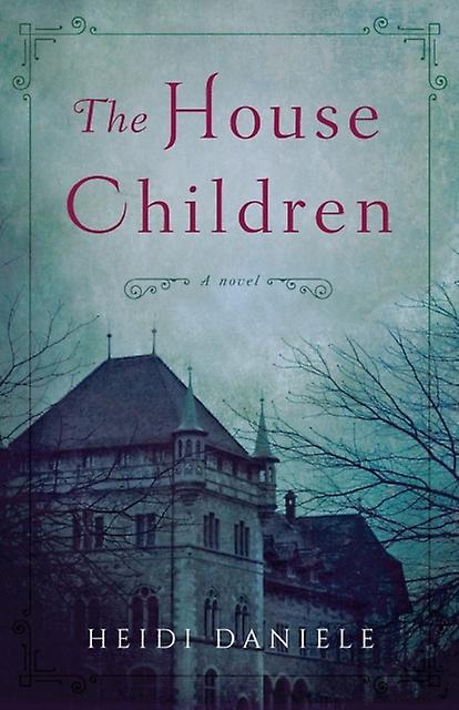 The House Children by Heidi Daniele Paperback