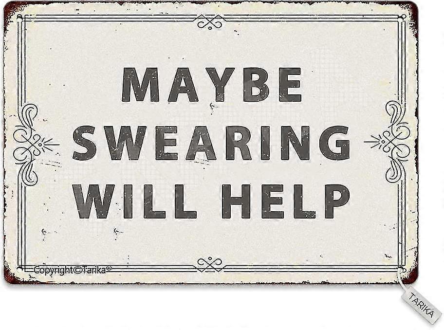 Talvez xingar ajude o sinal de lata 8x12 polegadas OU 12x16 polegadas Metal retro olhar placa de decoração sinal 