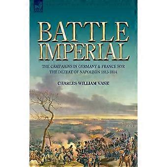 Bitwa Imperialna Kampanie w Niemczech i Francji w celu pokonania Napoleona 181 - Charles William Vane