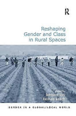 Reshaping Gender and Class in Rural Spaces