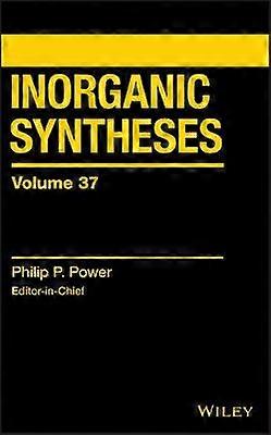 Inorganic Syntheses Volume 37