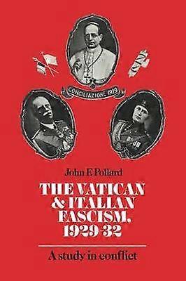 The Vatican and Italian Fascism 1929 32