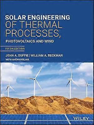 Solar Engineering of Thermal Processes Photovoltaics and Wind
