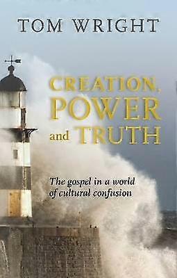 Creation Power and Truth