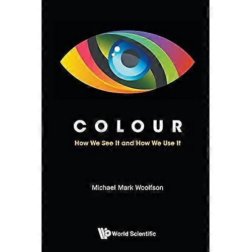 Colour: How We See It and How We Use It