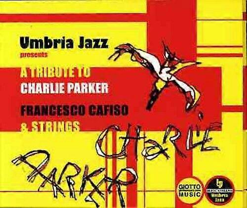 Francesco Cafiso amp Strings Tribute to Charlie Parker CD