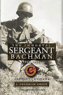 Immortal Sergeant Bachman