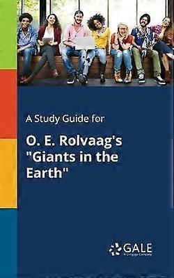 A Study Guide for O. E. Rolvaag's "Giants in the Earth"