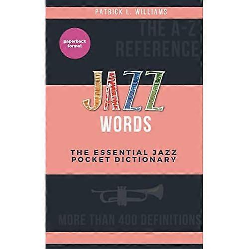 Jazz Words: the Essential Jazz Pocket Dictionary
