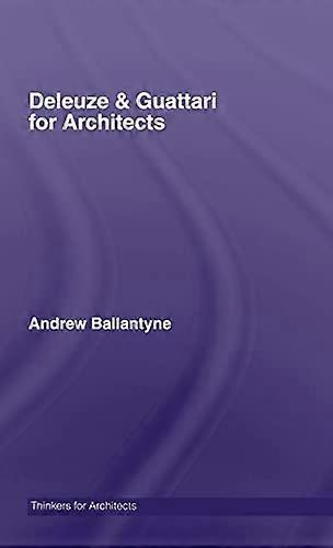 Deleuze & Guattari for Architects
