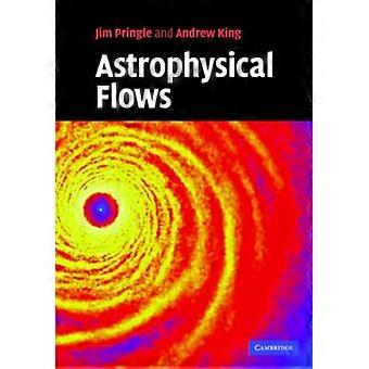 Fluxos Astrofísicos - James E. Pringle