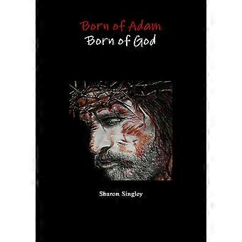 Born Of Adam Born Of God - Sharon Singley - Paperback - en Book