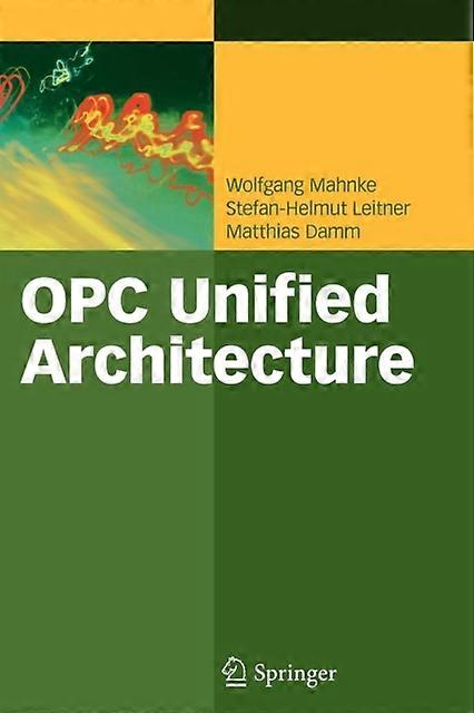 Opc Unified Architecture - Wolfgang Mahnke