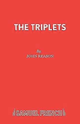 The Triplets - John Reason - Plays, playscripts - Samuel French Ltd - Paperback