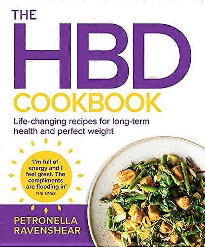 The HBD Cookbook: Life changing recipes for long term health and perfect weight