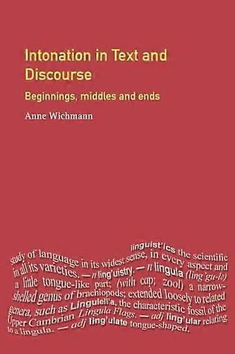 Intonation in Text and Discourse: Beginnings Middles and Ends