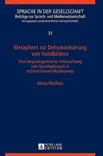 Metaphern Zur Dehumanisierung Von Feindbildern by Alexa Mathias Hardback Book