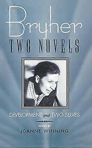 Bryher: Two Novels: "Development" AND "Two Selves"
