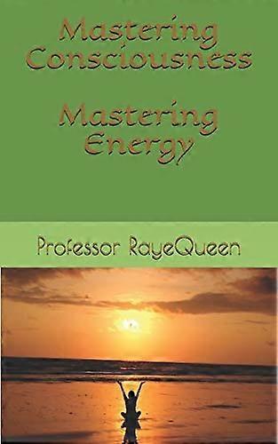 Mastering Consciousness. Mastering Energy.