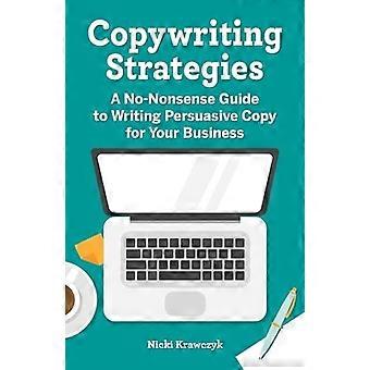 Copywriting-Strategien: Ein sachlicher Leitfaden zum Schreiben überzeugender Texte für Ihr Unternehmen