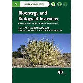 Bioenergi och biologiska invasioner: Ekologiska, agronomiska och politiska perspektiv på att minimera risken (CABI invasiva ...