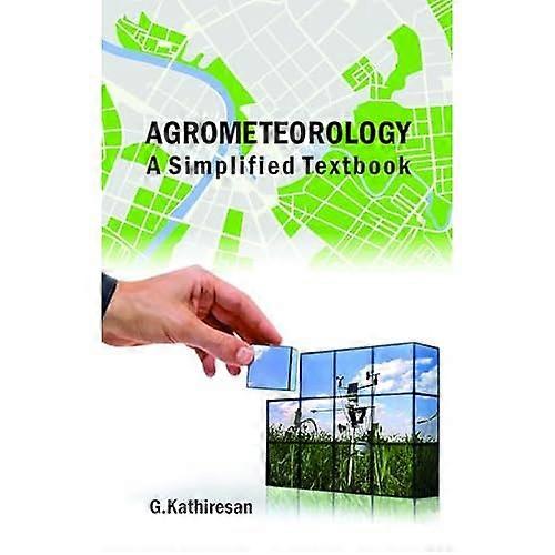 Agrometeorology: a Simplified Textbook