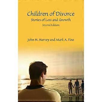 Children Of Divorce Stories Of Loss And Growth Second Edition - John H. Harvey