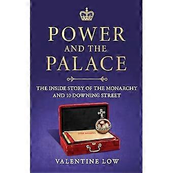 Valta ja palatsi: monarkian sisäpiirin tarina ja Downing Street 10