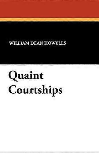 Quaint courtships