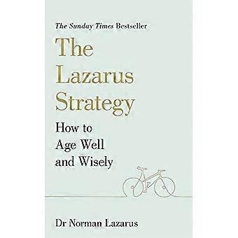 La stratégie Lazarus : comment bien vieillir et sagement