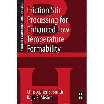 Friction Stir Processing For Enhanced Low Temperature Formability A Volume In Th - Christopher B. Smith - Paperback - en Book