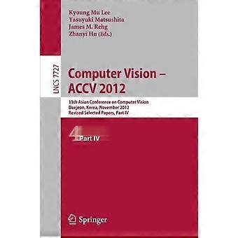 Computer Vision -- Accv 2012 11th Asian Conference On Computer Vision Daejeon - Springer Nature B.V - Paperback - en Book