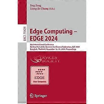 Edge Computing - Edge 2024 8th International Conference Held As Part Of The S - Springer Nature B.V - Paperback - en Book