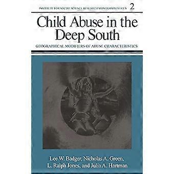 Child Abuse in the Deep South Geographical Modifiers of Abuse Characteristics