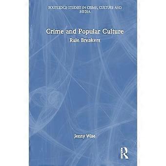 Crime and Popular Culture Rule Breakers