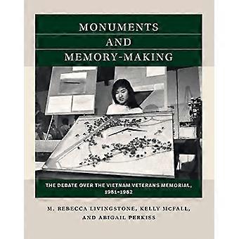 Monuments and Memory Making The Debate Over the Vietnam Veterans Memorial 1981 1982