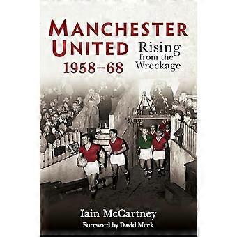 Manchester United 1958 68 Rising from the Wreckage