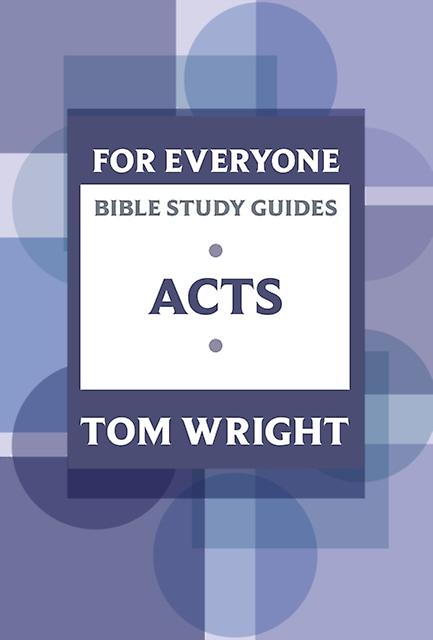 For Everyone Bible Study Guide Acts by Tom Wright Paperback