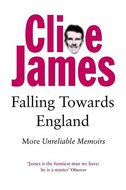 Falling Towards England by Clive James Paperback