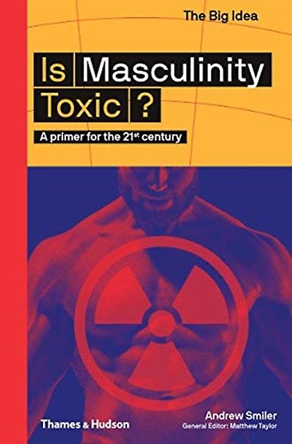 Is Masculinity Toxic by Andrew Smiler Paperback