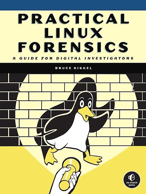 Practical Linux Forensics by Bruce Nikkel Paperback