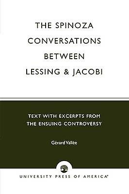 The Spinoza Conversations Between Lessing And Jacobi by Gerard Vallee Paperback Book