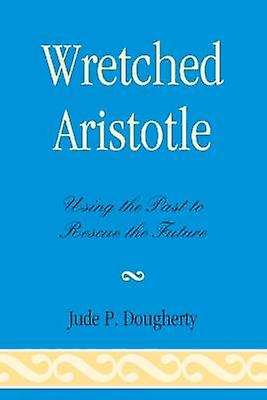 Dougherty J: Wretched Aristotle