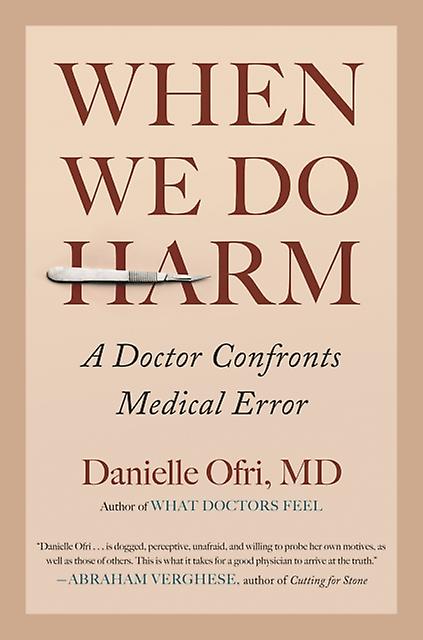 When We Do Harm - Danielle Ofri - Nursing and ancillary services - Beacon Press - Hardback